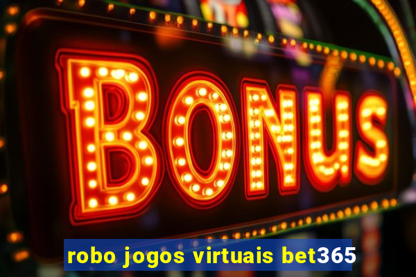 robo jogos virtuais bet365